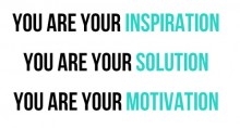 You are your inspiration, solution, motivation.jpg